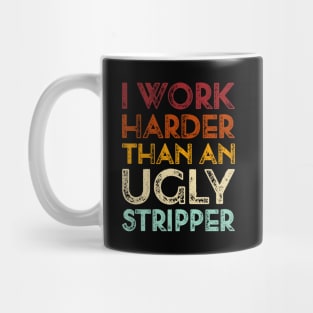 Vintage Offensive adult humor I Work Harder Funny Mug